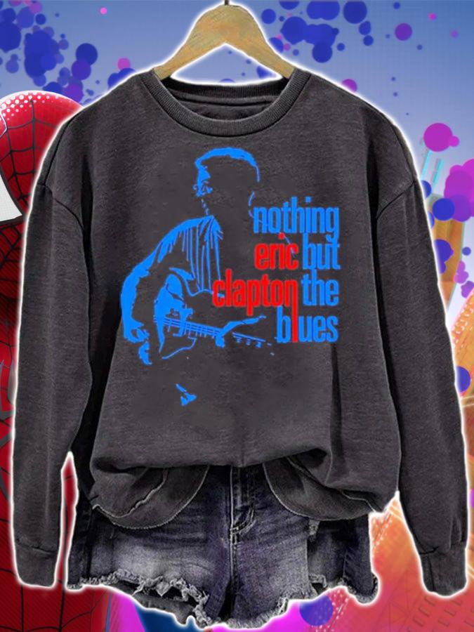 Nothing Eric But Clapton The Blues Shirt t-shirt sweatshirt