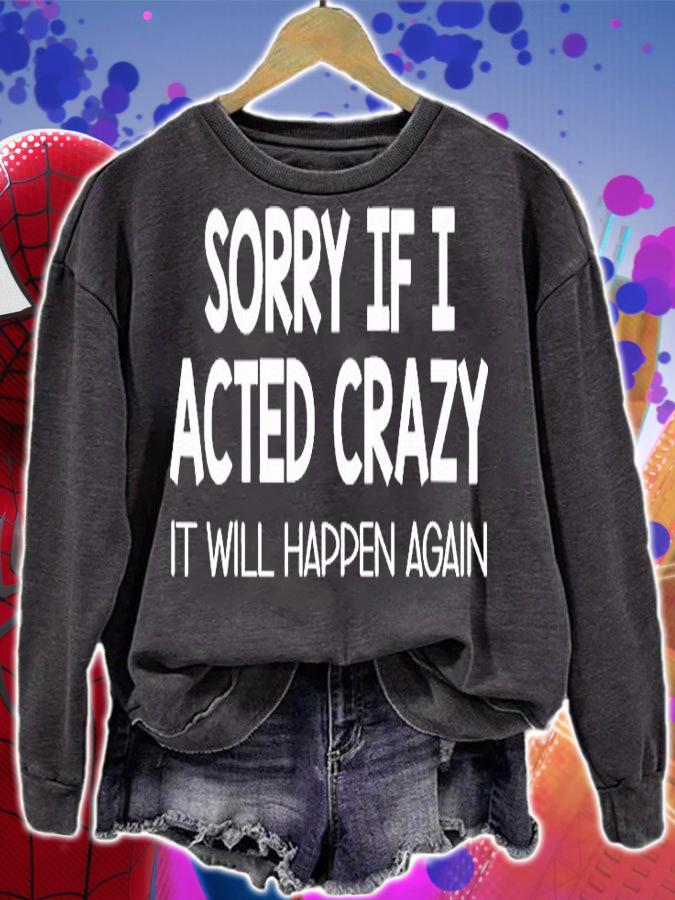 Sorry If I Acted Crazy It Will Happen Again T-Shirt t-shirt