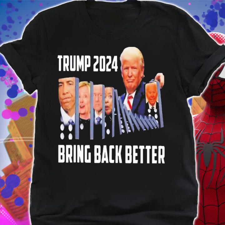 Trump 2024 Bring Back Better T-Shirt t-shirt shirt