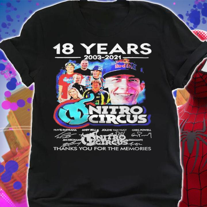 18 years 2003-2021 Nitro Circus thanks you for the memories signature T-shirt t-shirt shirt