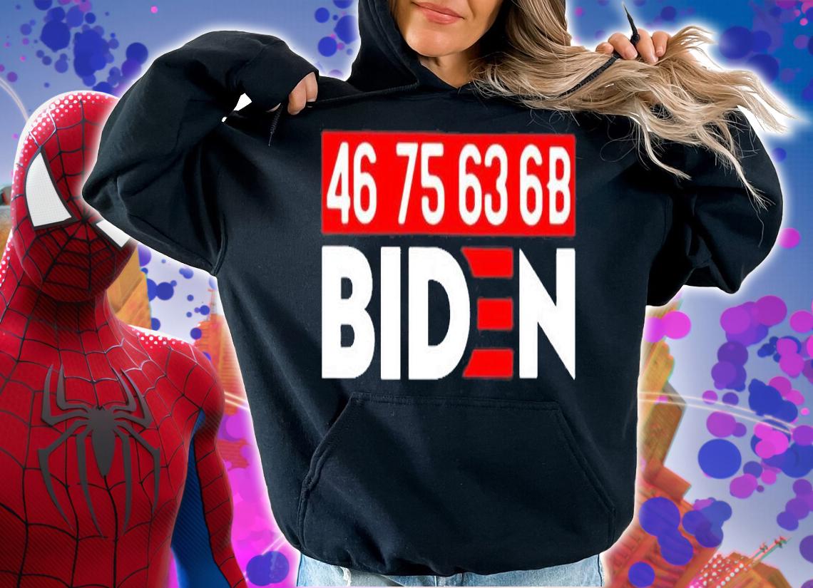 46 75 63 6b Joe Biden 2022 T-Shirt t-shirt hoodie