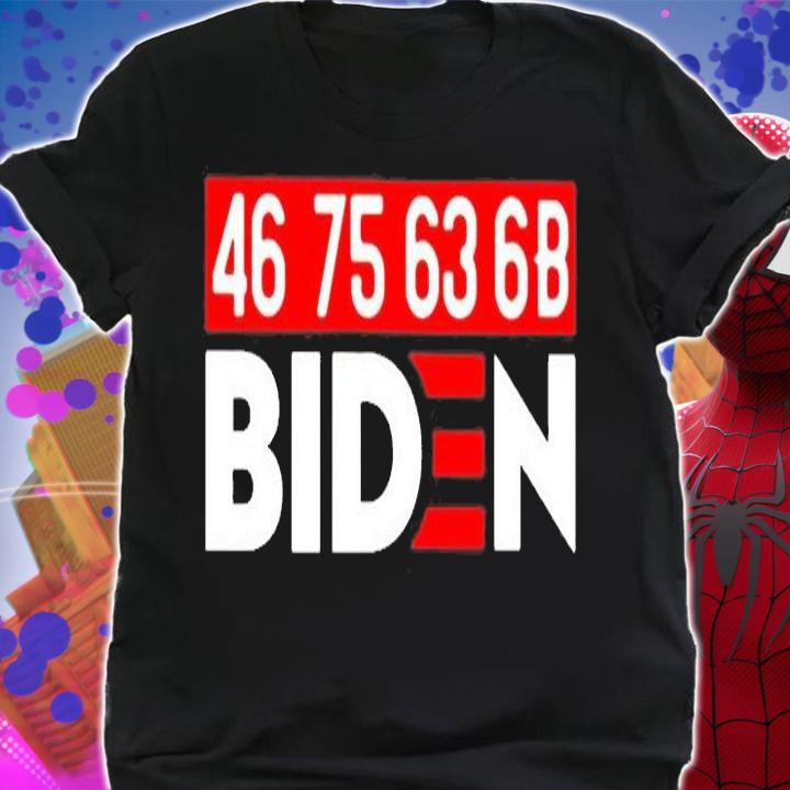46 75 63 6b Joe Biden 2022 T-Shirt t-shirt shirt