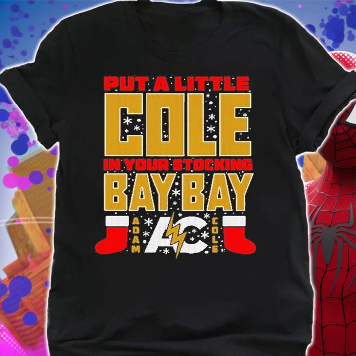 Adam Cole Put A Little Cole In Your Stocking Bay Bay Holiday Shirt t-shirt shirt