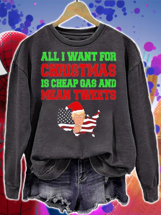 All I Want For Christmas Is Cheap Gas And Mean Tweets Trump T-Shirt t-shirt sweatshirt