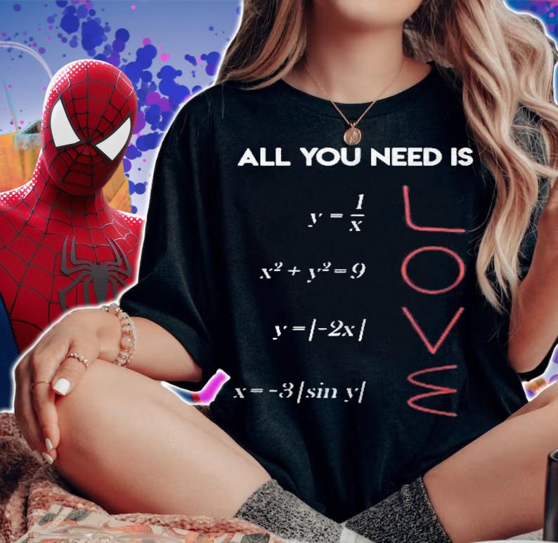 All You Need Is Love Math Teacher T-shirt t-shirt woman shirt