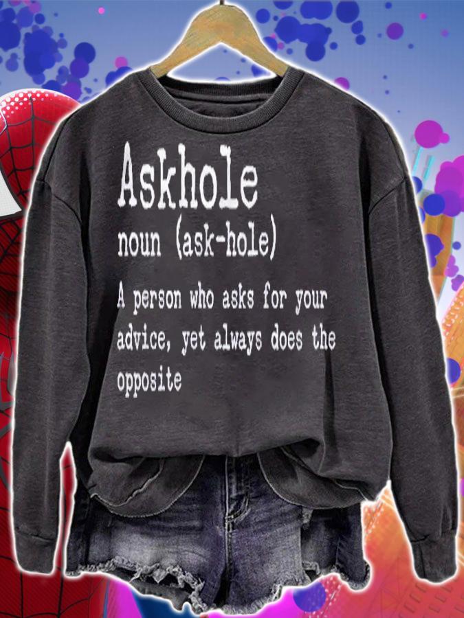 Askhole Definition Person Who Asks Advice & Doesnt Follow Shirt t-shirt sweatshirt