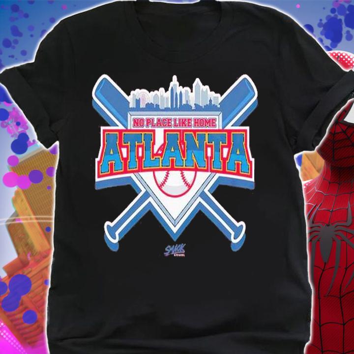 Atlanta Braves No Place Like Home T-Shirt t-shirt shirt