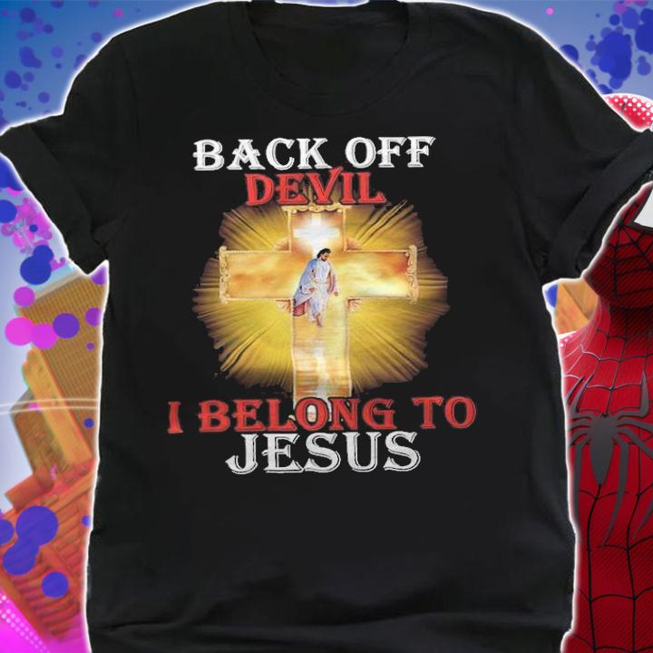 Back Off Devil I Belong To Jesus Shirt t-shirt