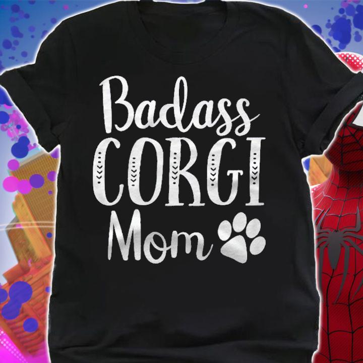 Badass Corgi Mom Mama Funny Dog Owners Gift For Women Shirt t-shirt