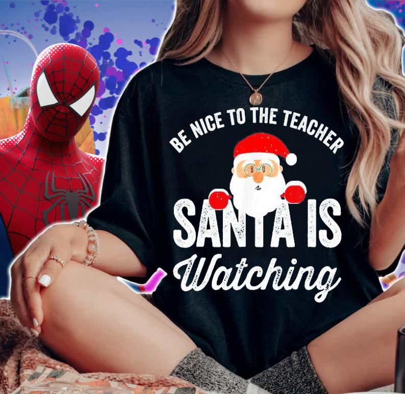 Be Nice To The Teacher Santa Is Watching PNG T-Shirt t-shirt woman shirt