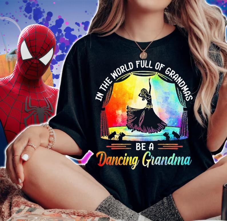 Belly Dance - Full Of Normal Grandmas Be A Dancing Grandma T-Shirt t-shirt