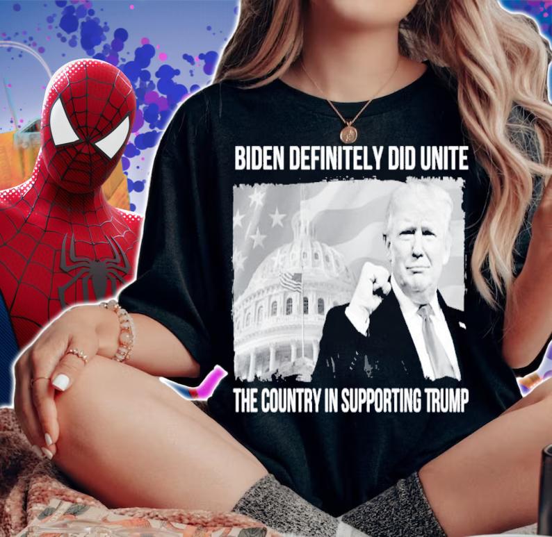 Biden Definitely Did United The Country In Supporting Trump Shirt t-shirt woman shirt