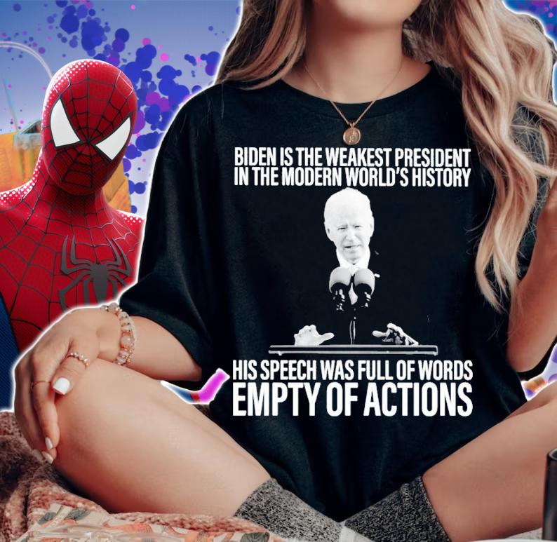Biden Is The Weakest President In The Modern World's History Shirt t-shirt woman shirt