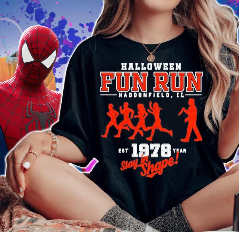Halloween Fun Run Haddonfield IL EST 1978 Year Stay In Shape T-Shirt t-shirt woman shirt