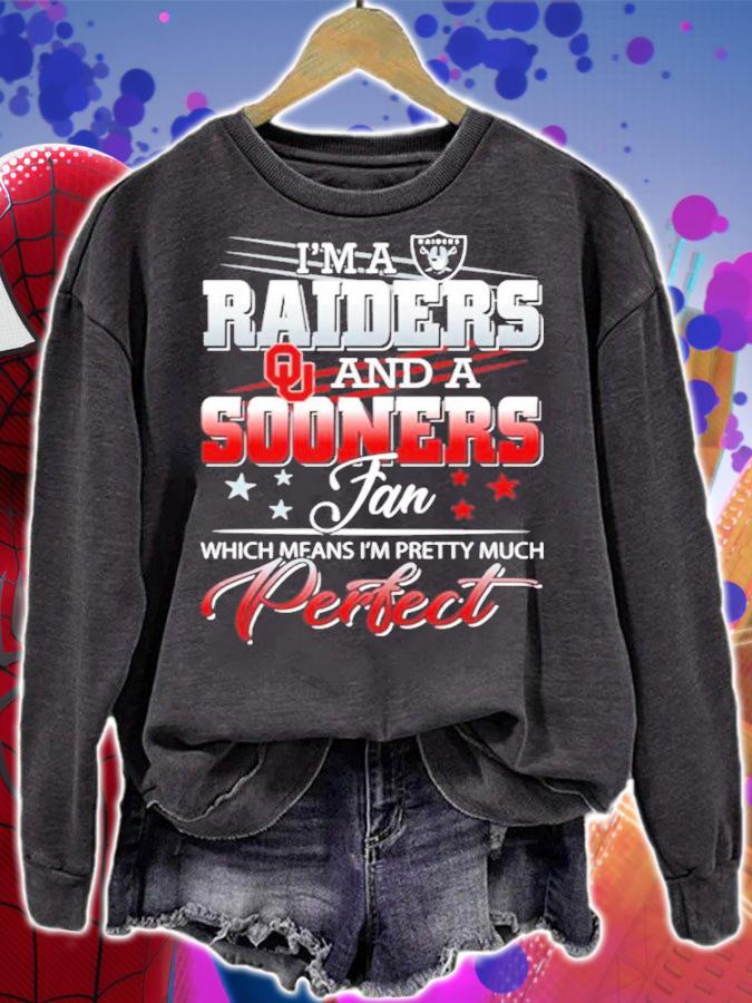 I'm a Raiders and a Sooners fan which means I'm pretty much perfect shirt t-shirt