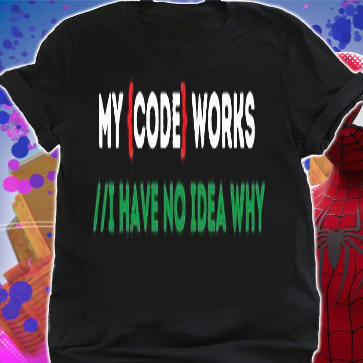 My code works I have no idea why T-shirt t-shirt shirt