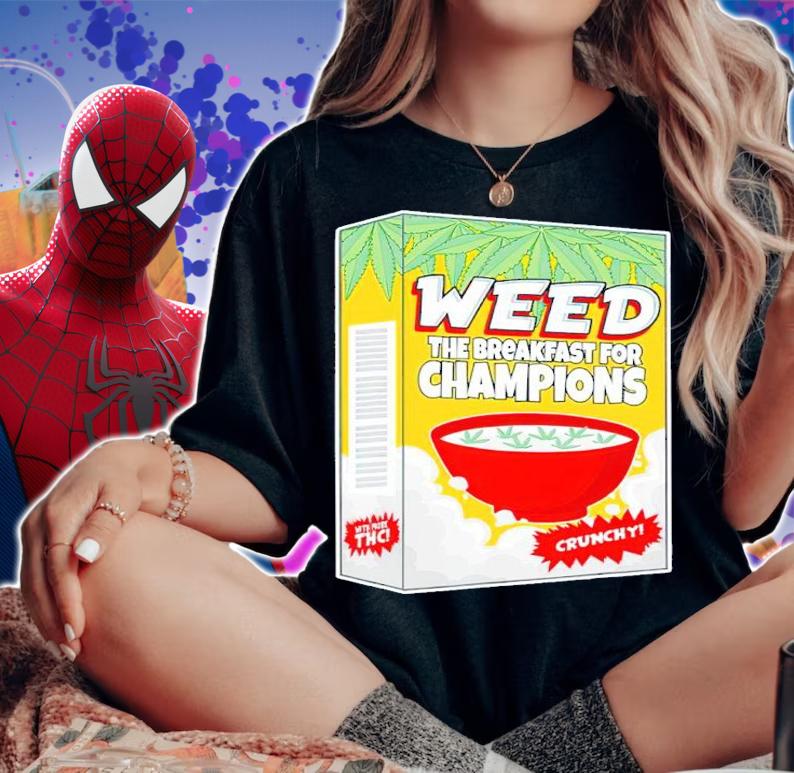 Weed Breakfast For Champions Funny Marijuana Smoker Cereal shirt t-shirt woman shirt