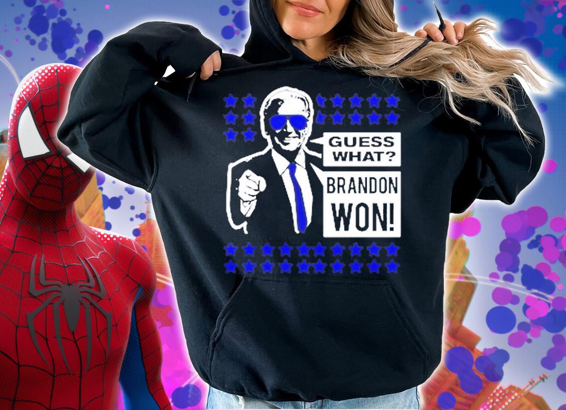 Guess What Brandon Won Lets Go Brandon T-Shirt t-shirt hoodie