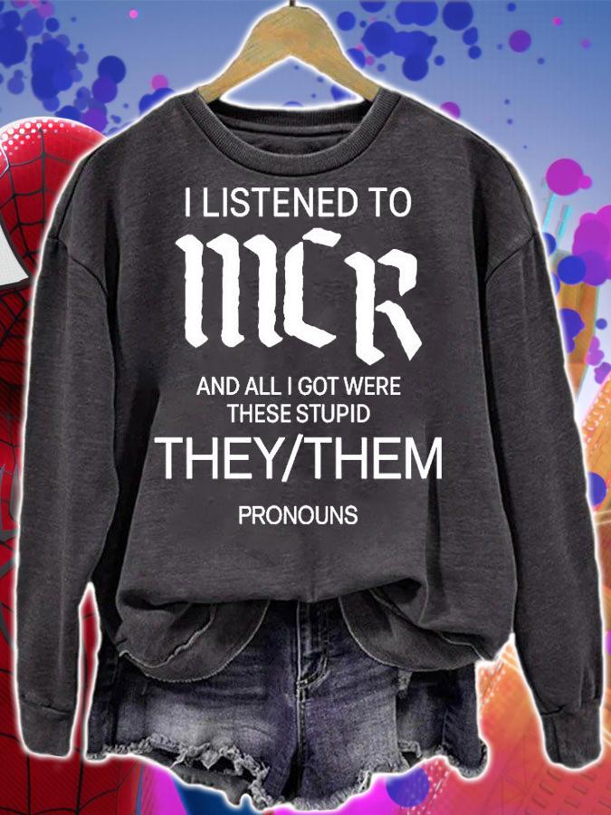 I Listen To Mcr And All I Got Were These Stupid They Them Pronouns T-Shirt t-shirt
