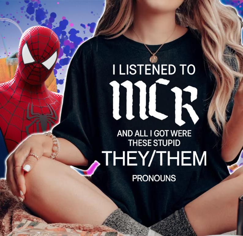 I Listen To Mcr And All I Got Were These Stupid They Them Pronouns T-Shirt t-shirt