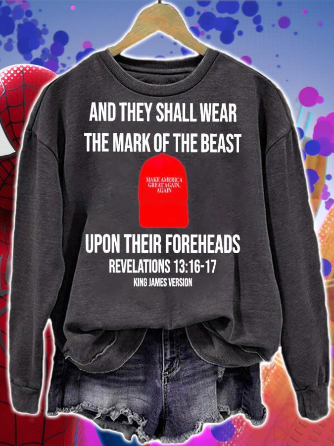 Trump And They Shall Wear The Mark Of The Beast Upon Their Foreheads Revelations 13 16 17 Shirt t-shirt sweatshirt