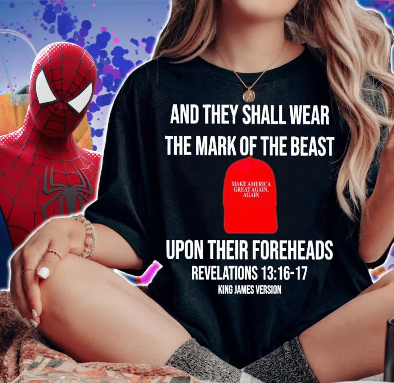 Trump And They Shall Wear The Mark Of The Beast Upon Their Foreheads Revelations 13 16 17 Shirt t-shirt woman shirt