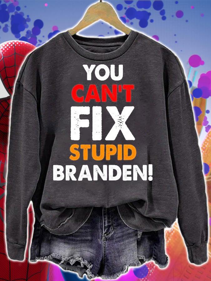You Cant Fix Stupid Branden Anti Biden Shirt Conservative Anti Liberal Tee T-Shirt t-shirt sweatshirt