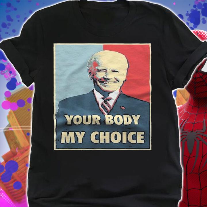 Your Body My Choice Joe Biden Poster Vintage T-Shirt t-shirt shirt