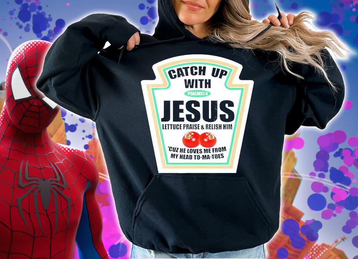 Christian Catch Up With Jesus Ketchup T-Shirt t-shirt hoodie
