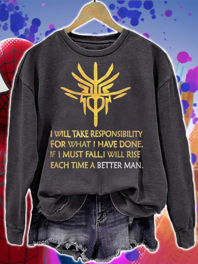 I will take responsibility for what I have done if I must fall I will rise each time a better man logo T-shirt t-shirt sweatshirt