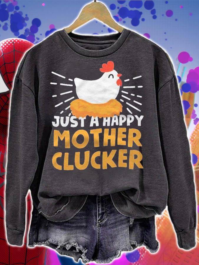 Just A Happy Mother Clucker Shirt t-shirt sweatshirt