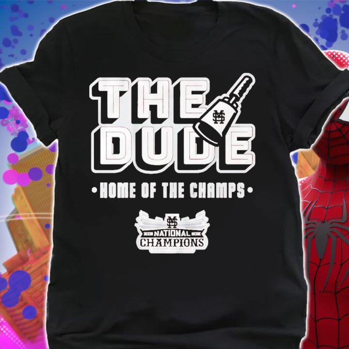 Mississippi State The Dude Home Of The Champs Shirt t-shirt