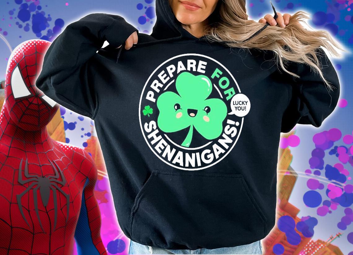 Prepare For Shenanigans Cute St Patricks Day Shamrock T-Shirt t-shirt hoodie