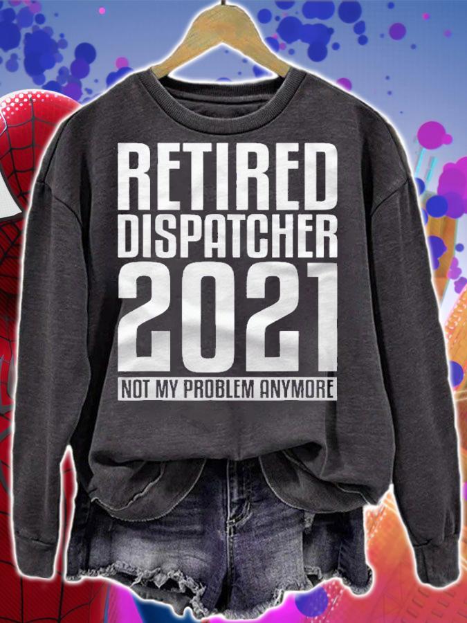 Retired 911 Dispatcher Funny Retirement Quote For A Retiree shirt t-shirt sweatshirt