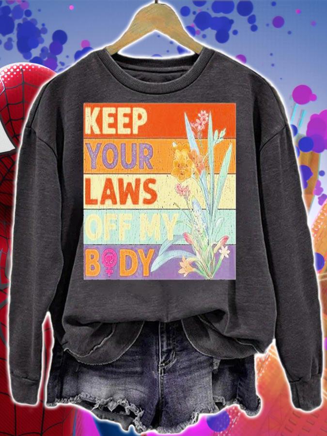 Keep Your Laws Off My Body T-Shirt t-shirt sweatshirt