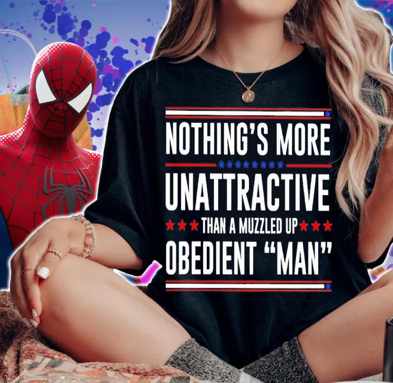 Nothing's More Unattractive Than A Muzzled Up Obedient Man Shirt t-shirt woman shirt