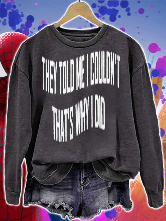 Entrepreneur Gift They Told Me I Couldnt Thats Why I Did Shirt t-shirt sweatshirt