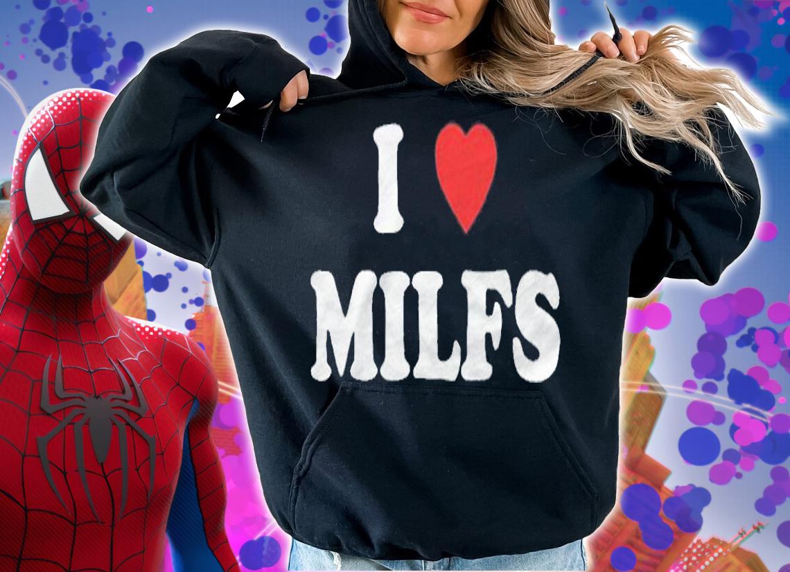 I love Milfs funny T-shirt t-shirt hoodie