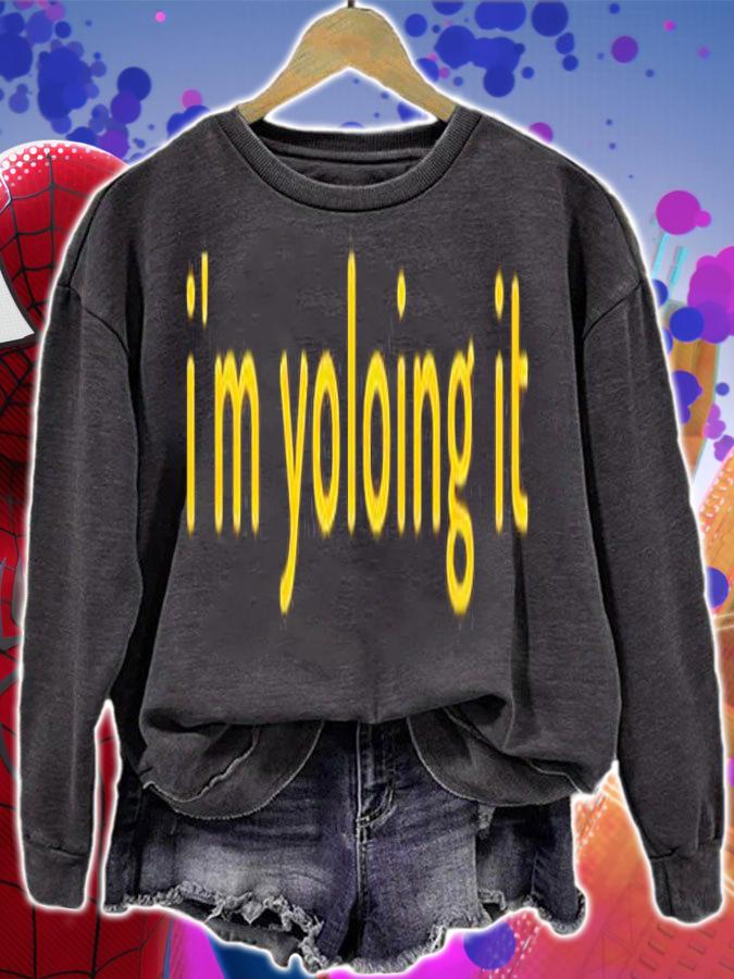 Im Yoloing It T-Shirt t-shirt sweatshirt