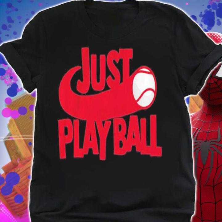 Just Play Ball Shirt t-shirt shirt