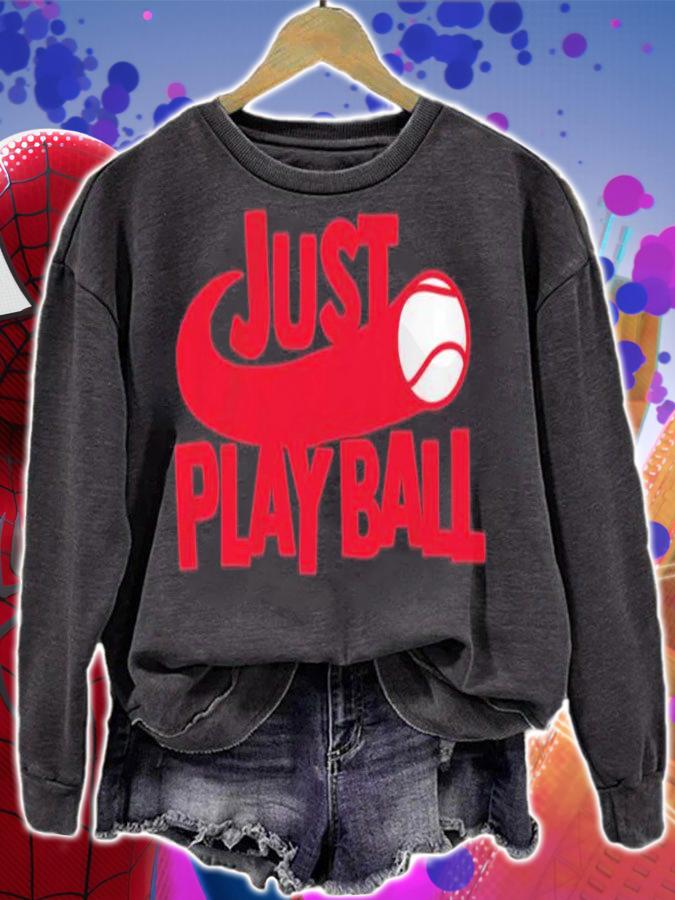Just Play Ball Shirt t-shirt sweatshirt