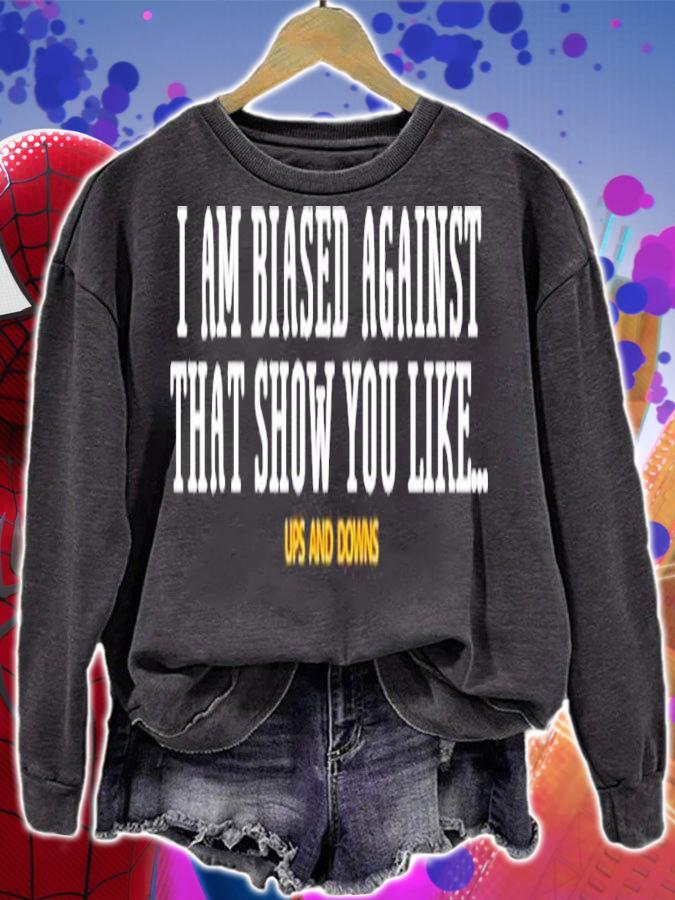 Simon Miller Wearing I Am Biased Against That Show You Like Up And Down Shirt t-shirt