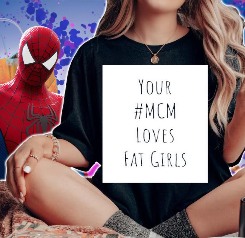 Your Mcm Loves Fat Girls T-Shirt t-shirt woman shirt