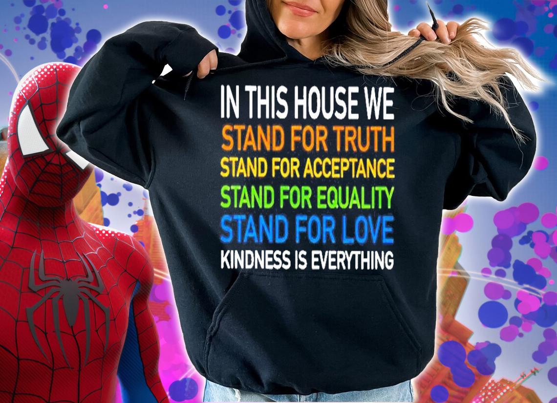 In This House We Stand For Truth T-Shirt t-shirt hoodie