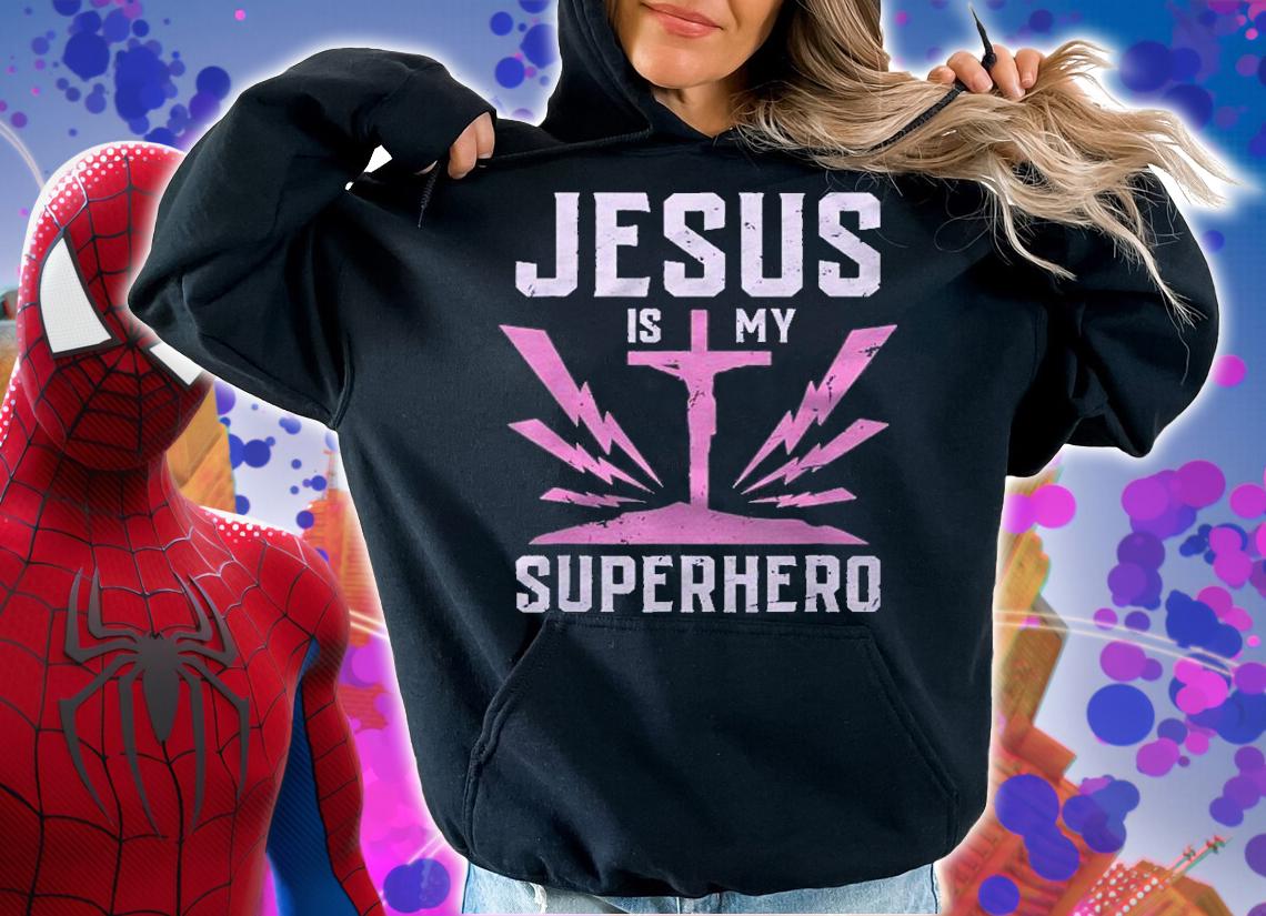 Jesus Is My Superhero Funny Jesus Shirt t-shirt hoodie