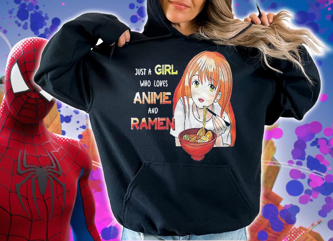 Just A Girl Who Loves Anime And Ramen Noodles Lover Shirt t-shirt hoodie