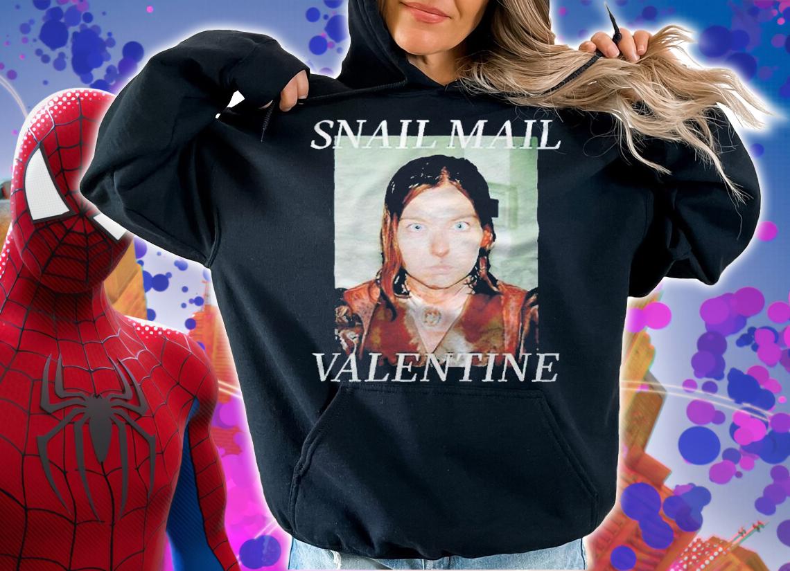Snail Mail Valentine T-shirt t-shirt hoodie