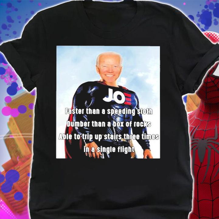 Super Joe Faster Than A Speeding Sloth Dumber Than A Box Of Rocks Shirt t-shirt shirt