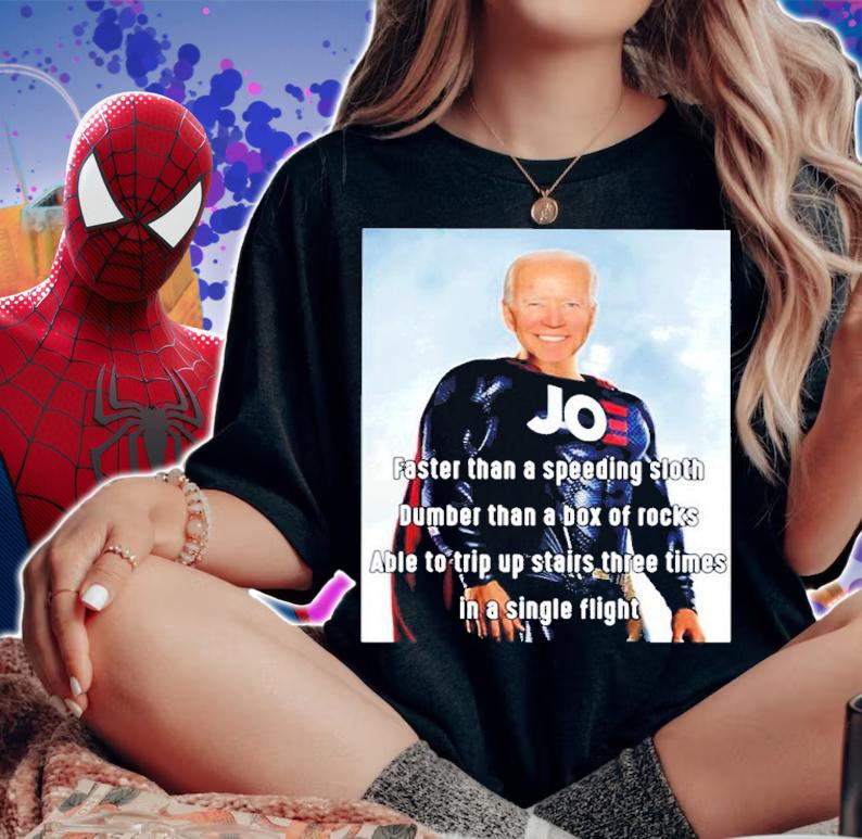 Super Joe Faster Than A Speeding Sloth Dumber Than A Box Of Rocks Shirt t-shirt woman shirt