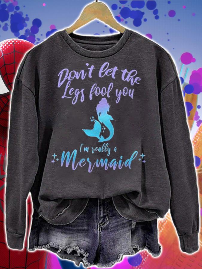 Cute Mermaid In Disguise Dont Let The Legs Fool You Shirt t-shirt sweatshirt